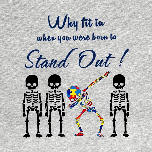 You Were Born To Stand Out Autism Skull Dabbing by Rumsa